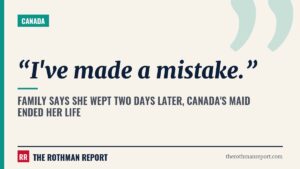 Family says she wept 'I've made a mistake.' Two days later, Canada's MAiD ended her life.
