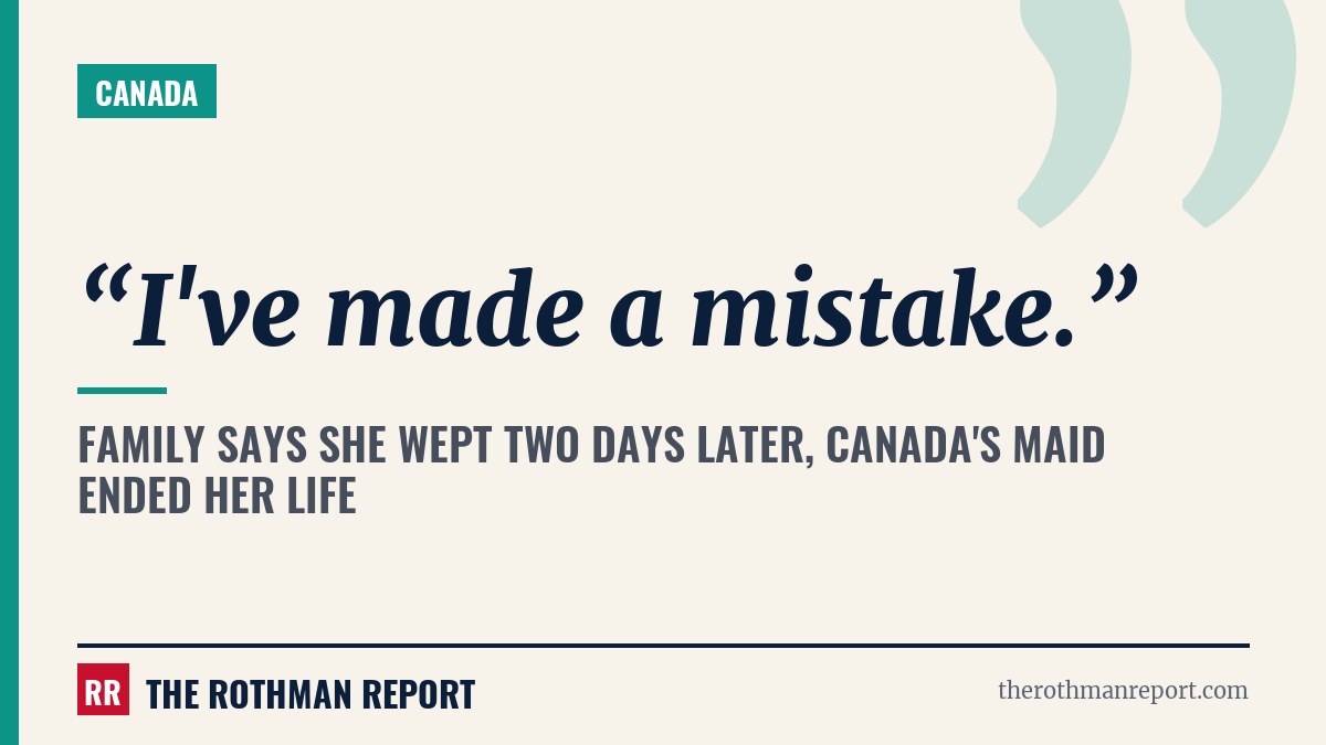 Family says she wept 'I've made a mistake.' Two days later, Canada's MAiD ended her life.