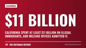 California spent at least $11 billion on illegal immigrants, and welfare offices admitted it.