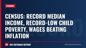 Census: record median income, record-low child poverty, wages beating inflation