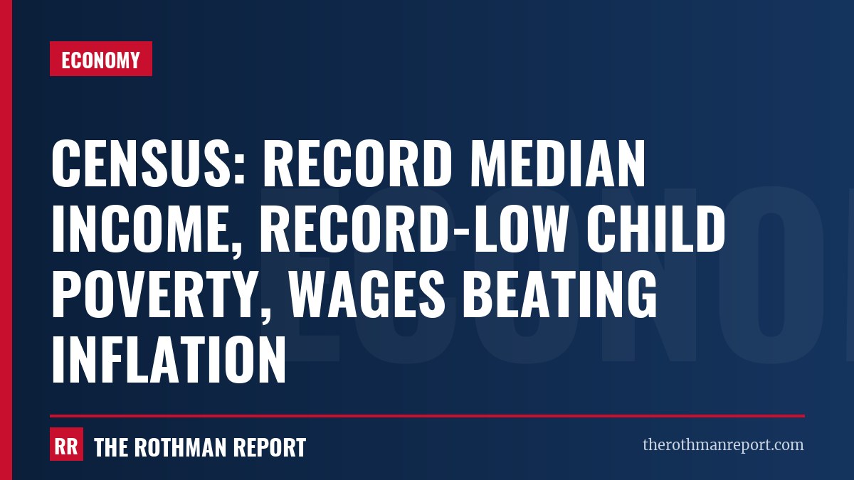 Census: record median income, record-low child poverty, wages beating inflation