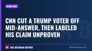 CNN cut a Trump voter off mid-answer, then labeled his claim unproven