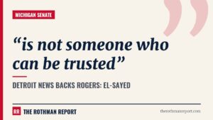 Detroit News backs Rogers: El-Sayed 'is not someone who can be trusted'