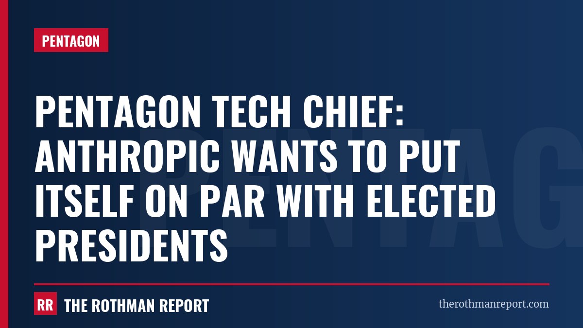 Pentagon tech chief: Anthropic wants to put itself on par with elected presidents