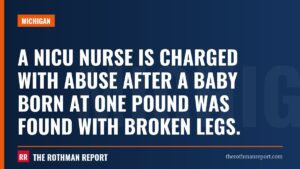 A NICU nurse is charged with abuse after a baby born at one pound was found with broken legs.