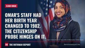 Omar's staff had her birth year changed to 1982. The citizenship probe hinges on it.