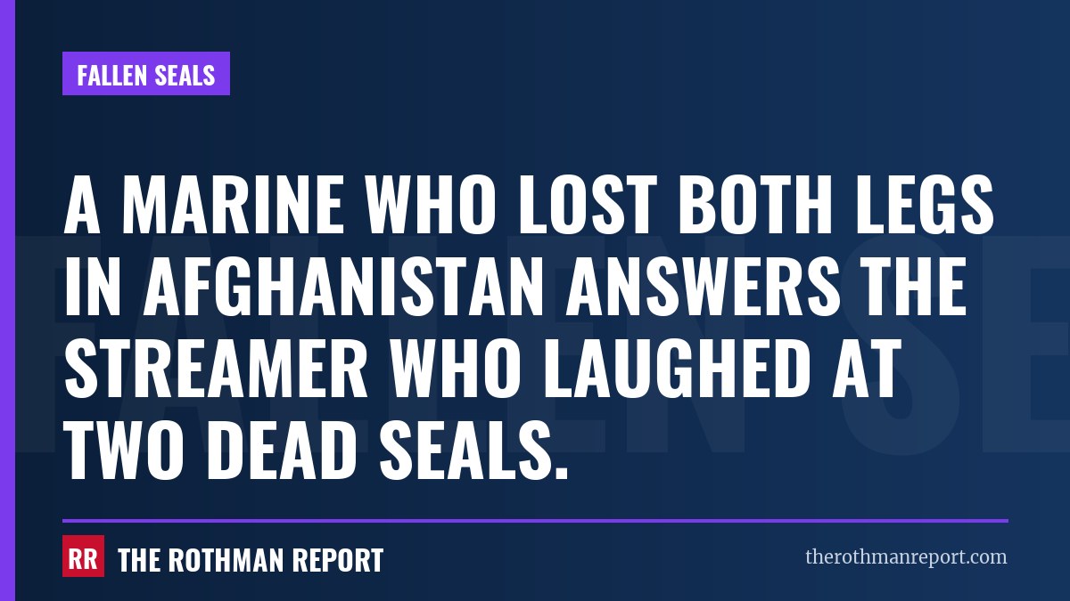 A Marine who lost both legs in Afghanistan answers the streamer who laughed at two dead SEALs.