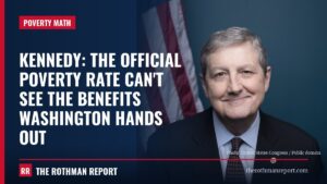 Kennedy: the official poverty rate can't see the benefits Washington hands out