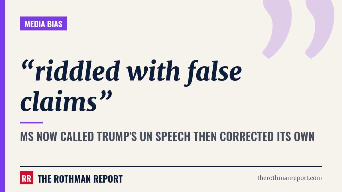 MS NOW called Trump's UN speech 'riddled with false claims,' then corrected its own