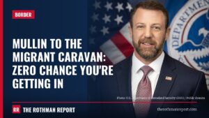 Mullin to the migrant caravan: zero chance you're getting in