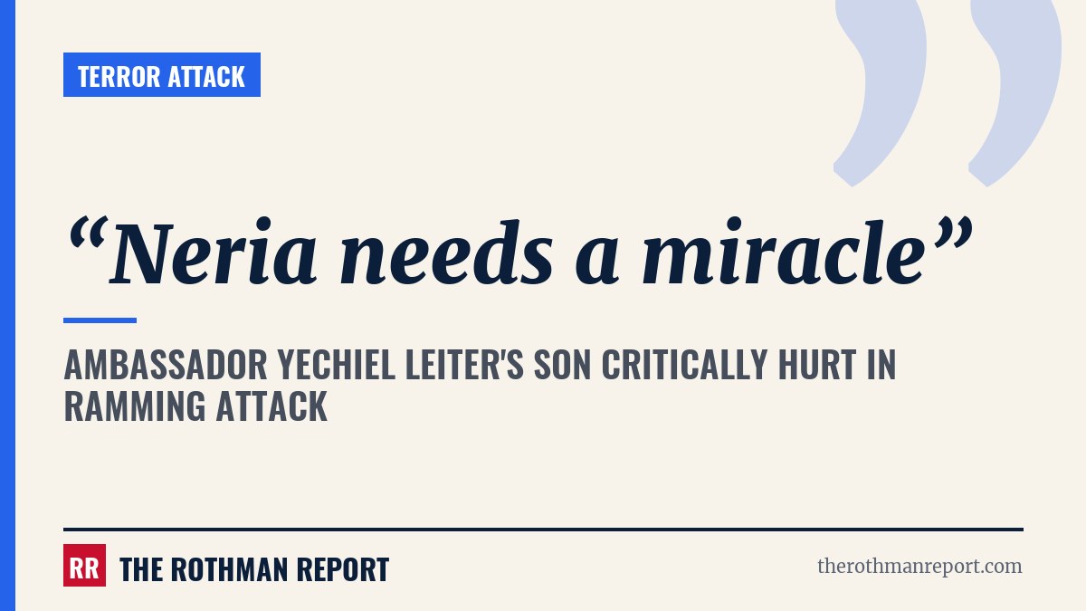 Ambassador Yechiel Leiter's son critically hurt in ramming attack: 'Neria needs a miracle'
