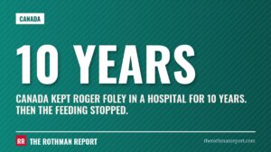 Canada kept Roger Foley in a hospital for 10 years. Then the feeding stopped.