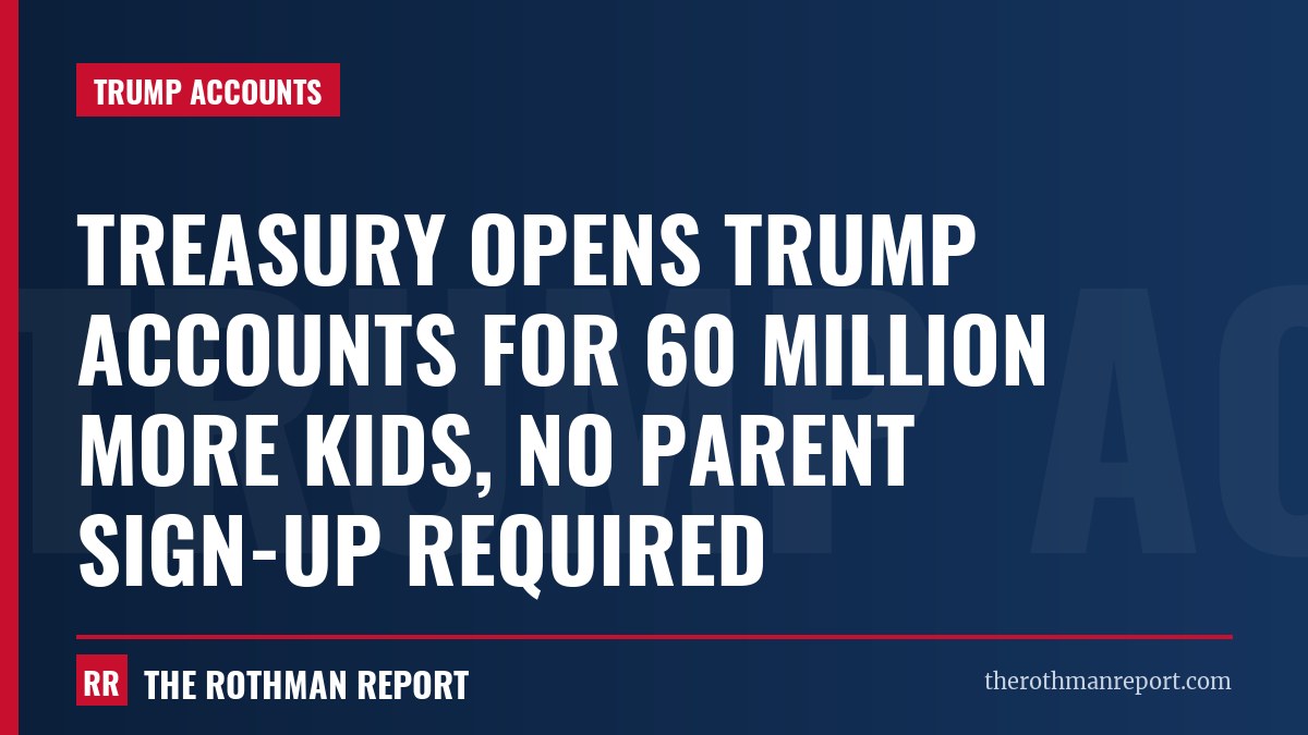 Treasury opens Trump Accounts for 60 million more kids, no parent sign-up required