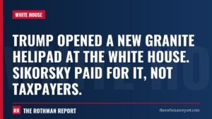 Trump opened a new granite helipad at the White House. Sikorsky paid for it, not taxpayers.