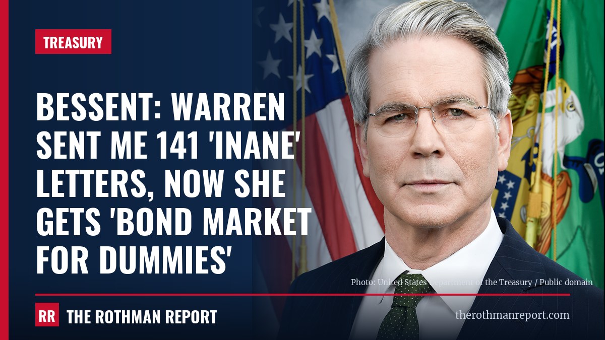 Bessent: Warren sent me 141 'inane' letters, now she gets 'bond market for dummies'
