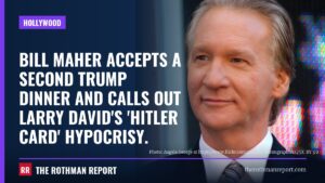 Bill Maher accepts a second Trump dinner and calls out Larry David's 'Hitler card' hypocrisy.