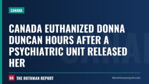 Canada euthanized Donna Duncan hours after a psychiatric unit released her