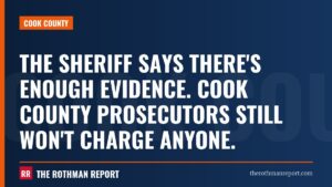The sheriff says there's enough evidence. Cook County prosecutors still won't charge anyone.