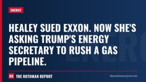 Healey sued Exxon. Now she's asking Trump's Energy Secretary to rush a gas pipeline.