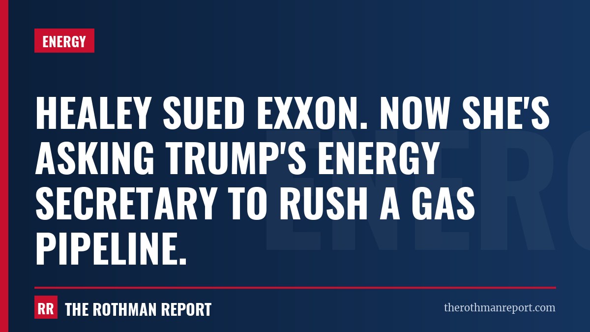 Healey sued Exxon. Now she's asking Trump's Energy Secretary to rush a gas pipeline.