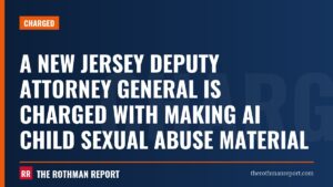 A New Jersey deputy attorney general is charged with making AI child sexual abuse material