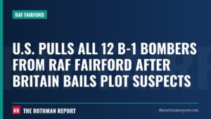 U.S. pulls all 12 B-1 bombers from RAF Fairford after Britain bails plot suspects