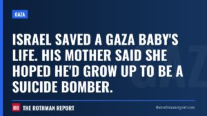 Israel saved a Gaza baby's life. His mother said she hoped he'd grow up to be a suicide bomber.