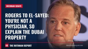 Rogers to El-Sayed: you're not a physician, so explain the Dubai property