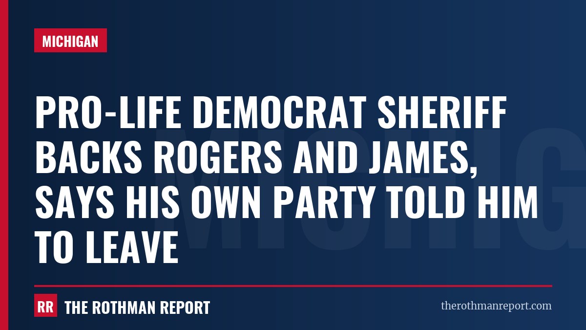 Pro-life Democrat sheriff backs Rogers and James, says his own party told him to leave