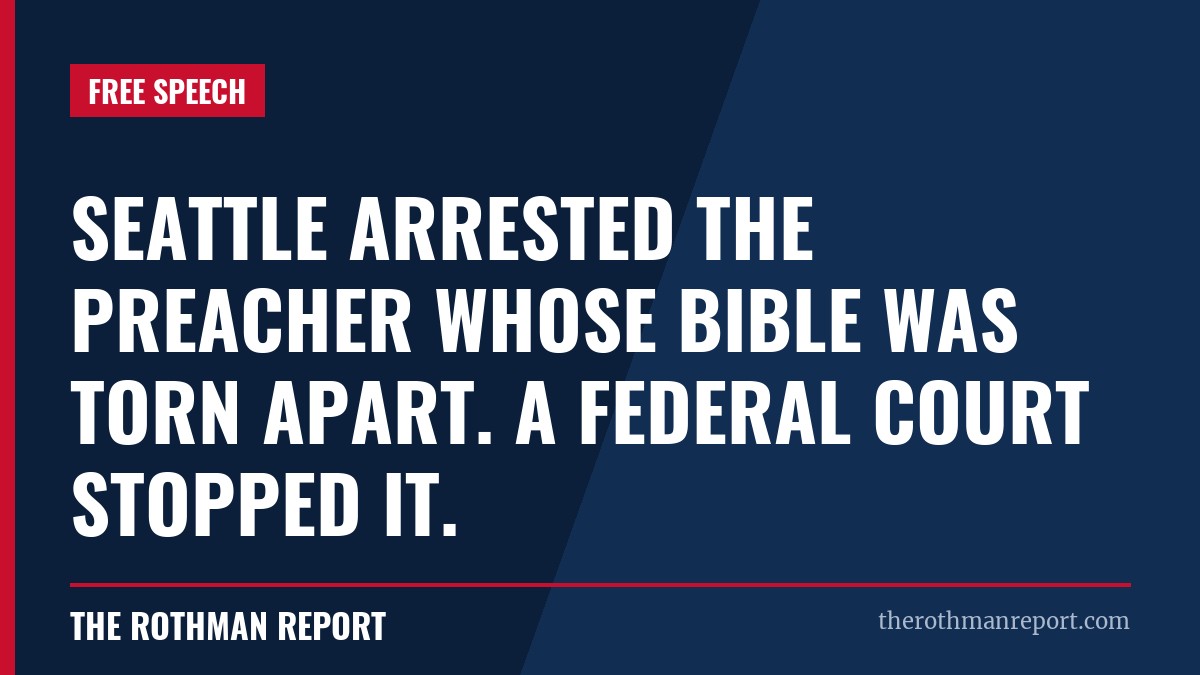 Seattle Arrested the Preacher Whose Bible Was Torn Apart. A Federal Court Made Sure It Can’t Happen Again.