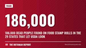 186,000 dead people found on food stamp rolls in the 29 states that let USDA look