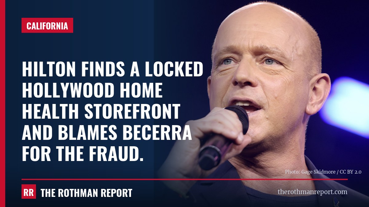 Hilton finds a locked Hollywood home health storefront and blames Becerra for the fraud.