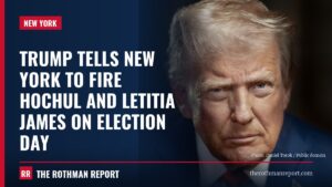 Trump tells New York to fire Hochul and Letitia James on Election Day